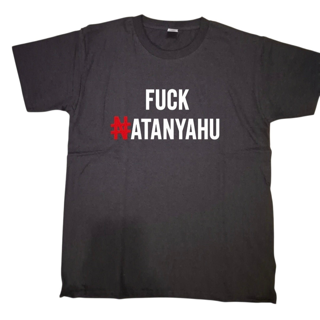 T-shirt fuck ##atanyahu